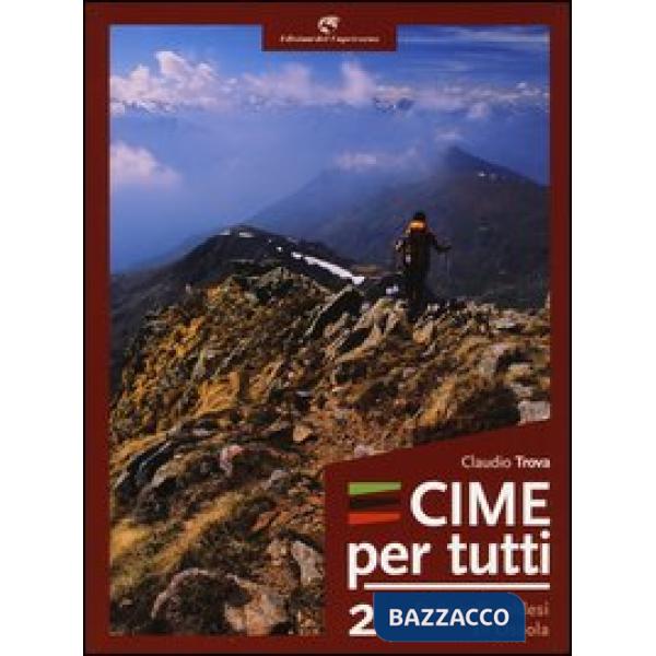 Cime per tutti. Ediz. illustrata. Vol. 2: Dalle valli Valdesi all'Ossola