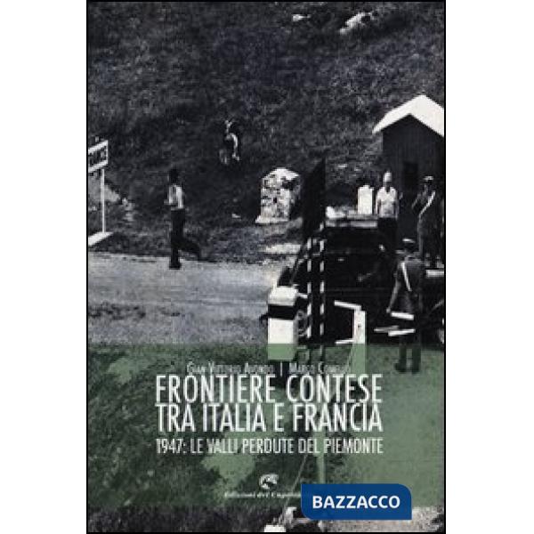Frontiere contese tra Italia e Francia. 1947: le valli perdute del Piemonte