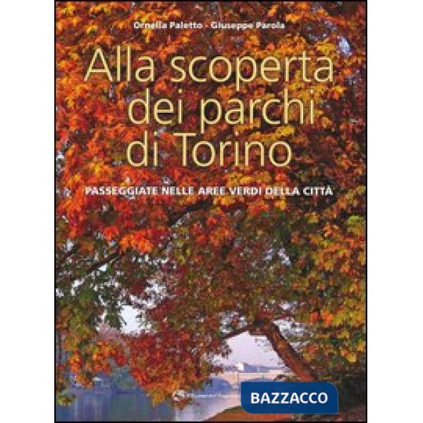 Alla scoperta dei parchi di Torino. Passeggiate nelle aree verdi della città