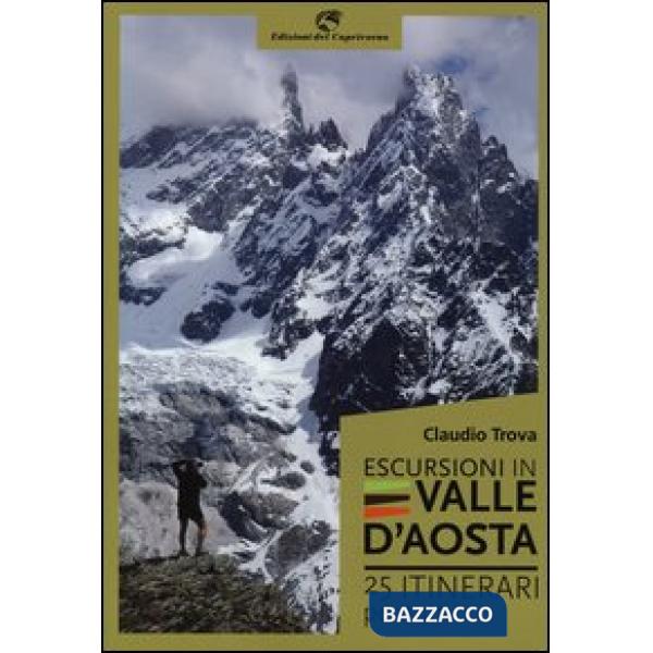 Escursioni in Valle d'Aosta. 25 itinerari per tutti
