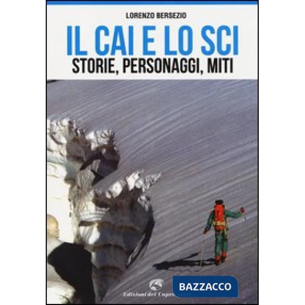 CAI e lo sci. Storie, personaggi, miti (Il)