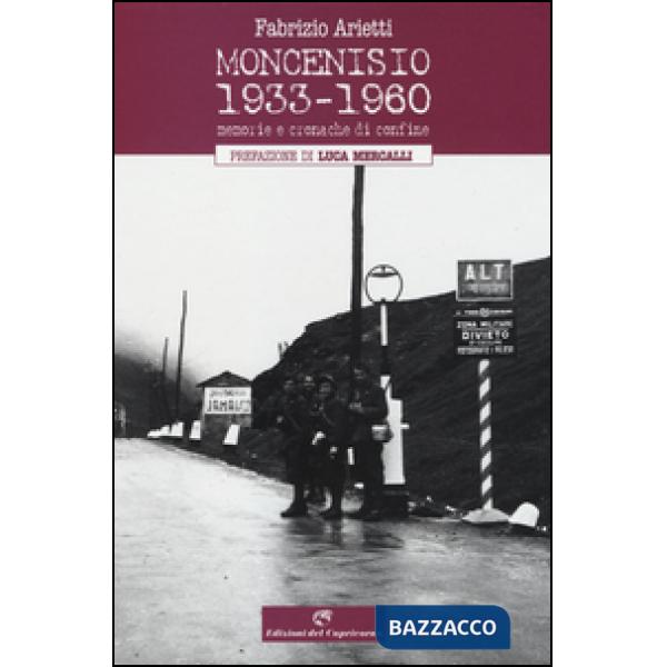 Moncenisio 1933-1960. Memorie e cronache di confine