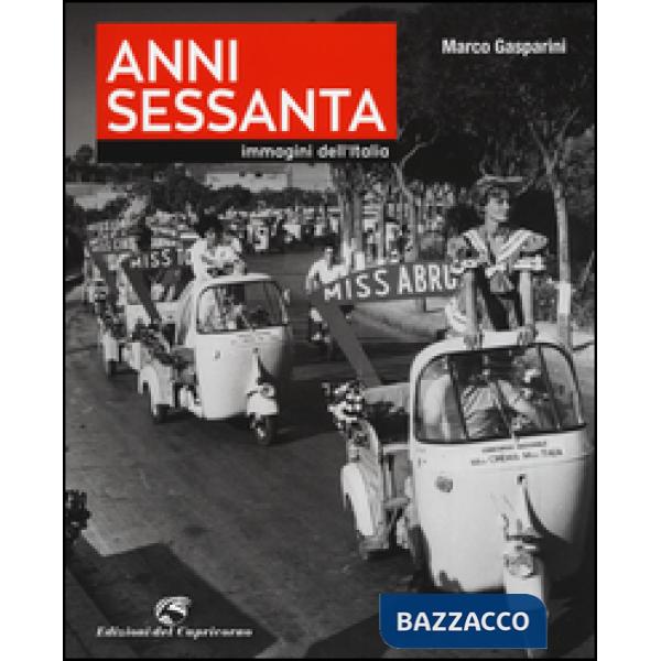 Anni Sessanta. Immagini dell'Italia
