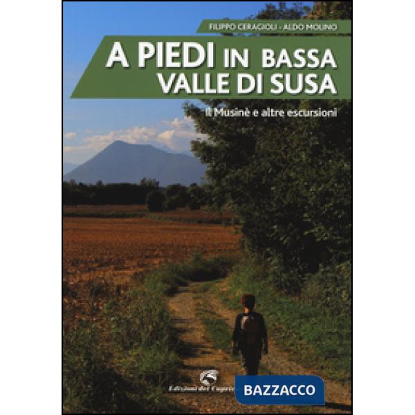 A piedi in bassa Valle di Susa. Il Musinè e altre escursioni