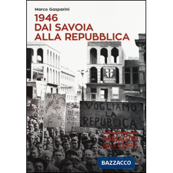 1946. Dai Savoia alla Repubblica