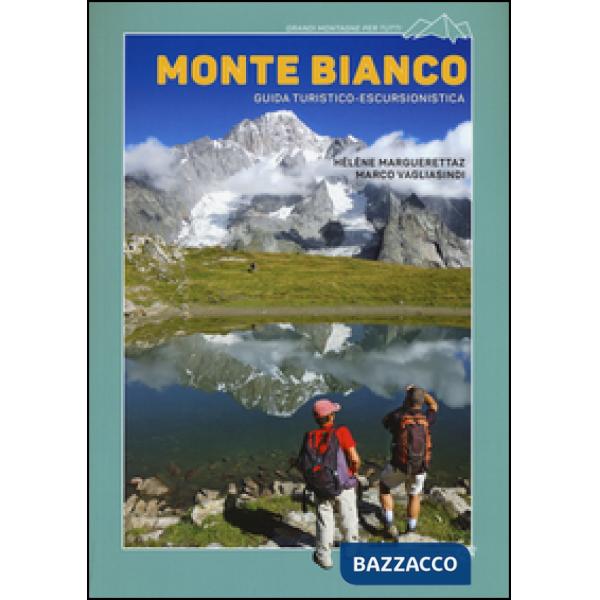 Monte Bianco. Guida turistico-escursionistica
