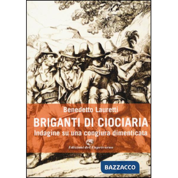 Briganti di Ciociaria. Indagine su una congiura dimenticata