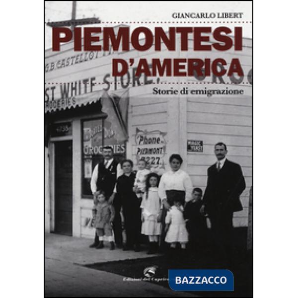 Piemontesi d'America. Storie di emigrazione