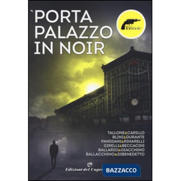 Porta Palazzo in noir