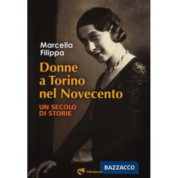 Donne a Torino nel Novecento. Un secolo di storie