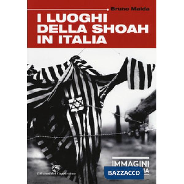 Luoghi della Shoah in Italia. Ediz. illustrata (I)