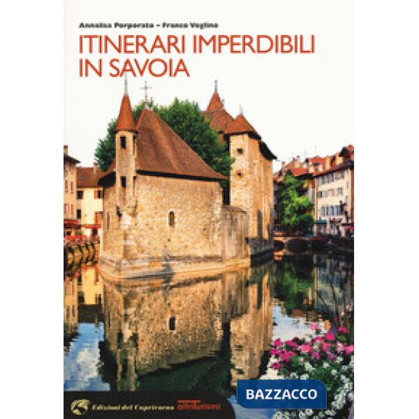 Itinerari imperdibili in Savoia