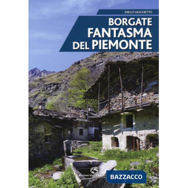 Borgate fantasma del Piemonte