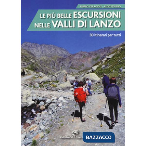 Più belle escursioni nelle valli di Lanzo. 30 itinerari per tutti. Ediz. a color