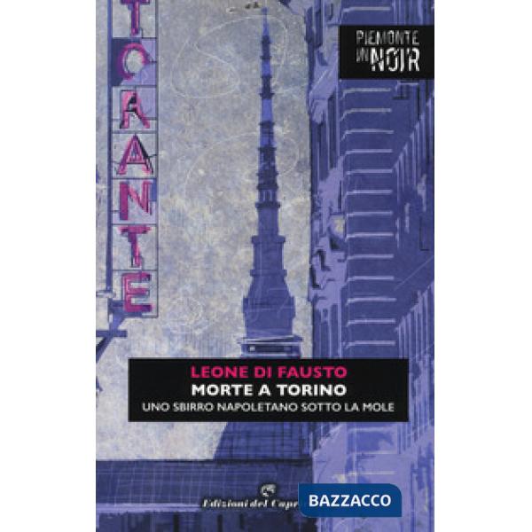 Morte a Torino. Uno sbirro napoletano sotto la Mole