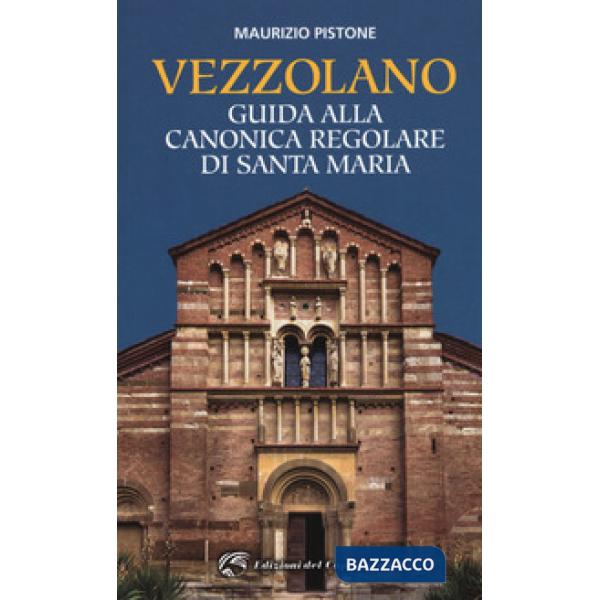 Vezzolano. Guida alla canonica regolare di Santa Maria