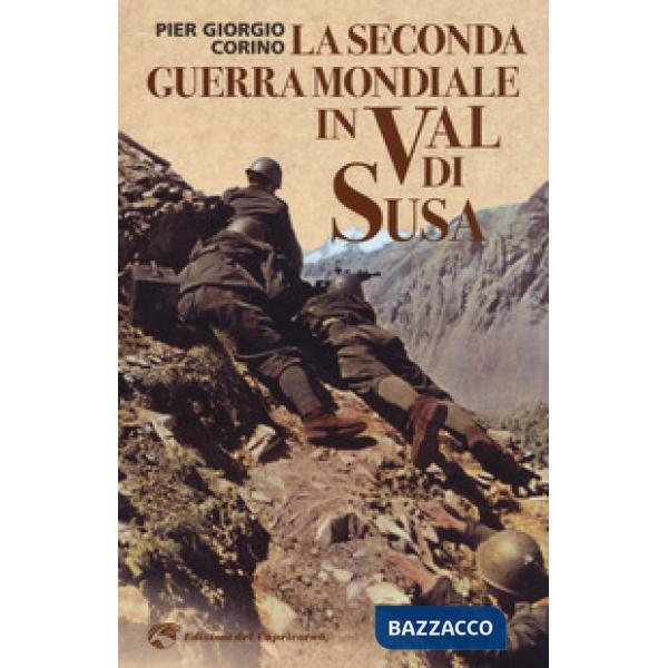 Seconda guerra mondiale in Val di Susa (La)