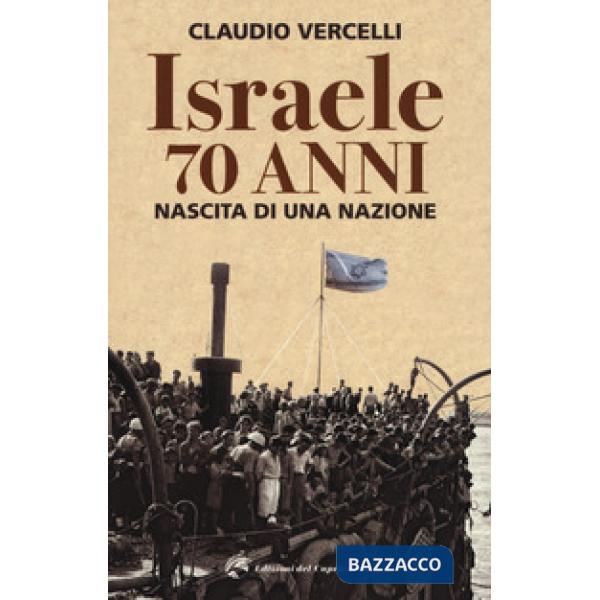 Israele: 70 anni. Nascita di una nazione