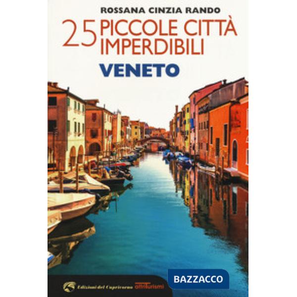 25 piccole città imperdibili del Veneto