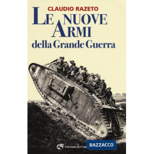 Nuove armi della grande guerra (Le)