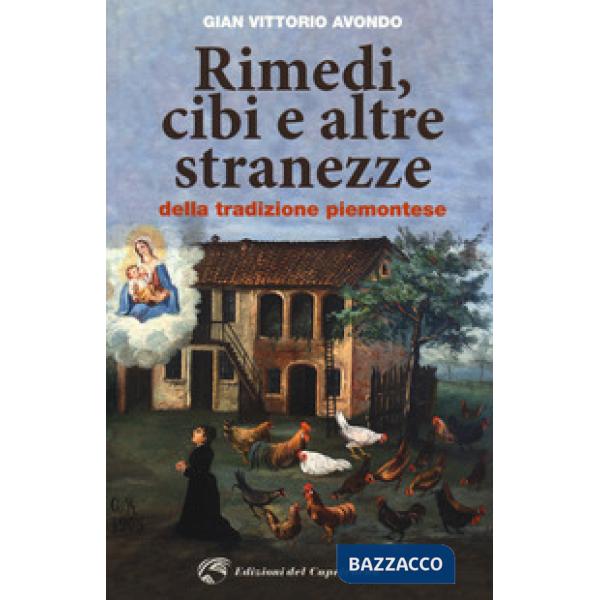 Rimedi, cibi e altre stranezze della tradizione piemontese