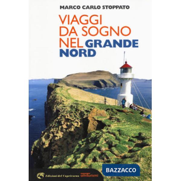 Viaggi da sogno nel grande Nord