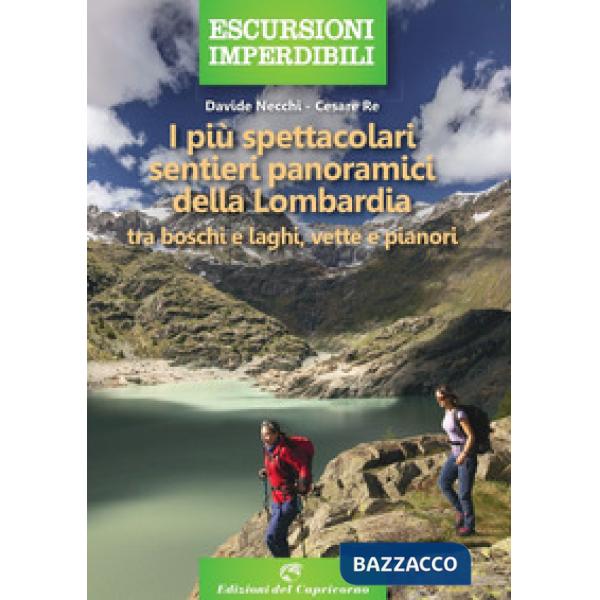 Più spettacolari sentieri panoramici della Lombardia. Tra boschi e laghi, vette e pianori (I)