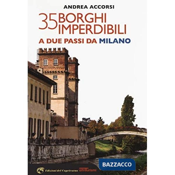 35 borghi imperdibili a due passi da Milano
