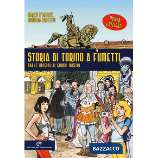 Storia di Torino a fumetti dalle origini ai nostri giorni. Nuova ediz.