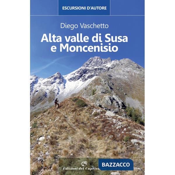Alta Valle di Susa e Moncenisio. Escursioni d'autore