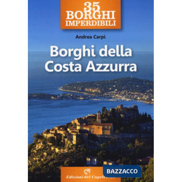 35 borghi imperdibili. Borghi della Costa Azzurra