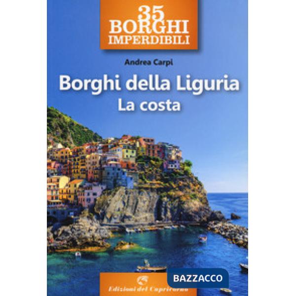 35 borghi imperdibili. Borghi della Liguria. La costa