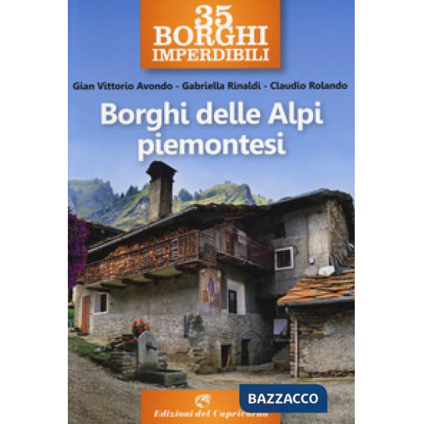 35 borghi imperdibili. Borghi delle Alpi piemontesi