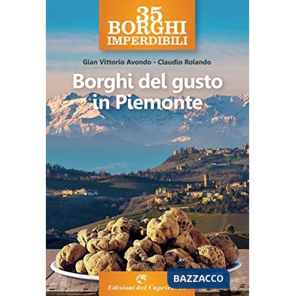 35 borghi imperdibili. Borghi del gusto in Piemonte