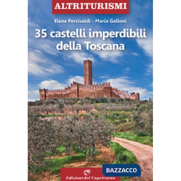 35 castelli imperdibili della Toscana