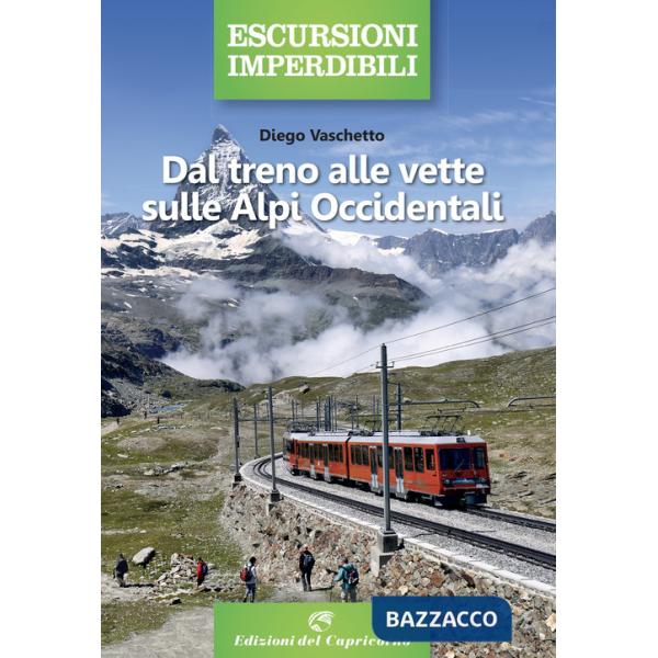 Dal treno alle vette sulle Alpi Occidentali
