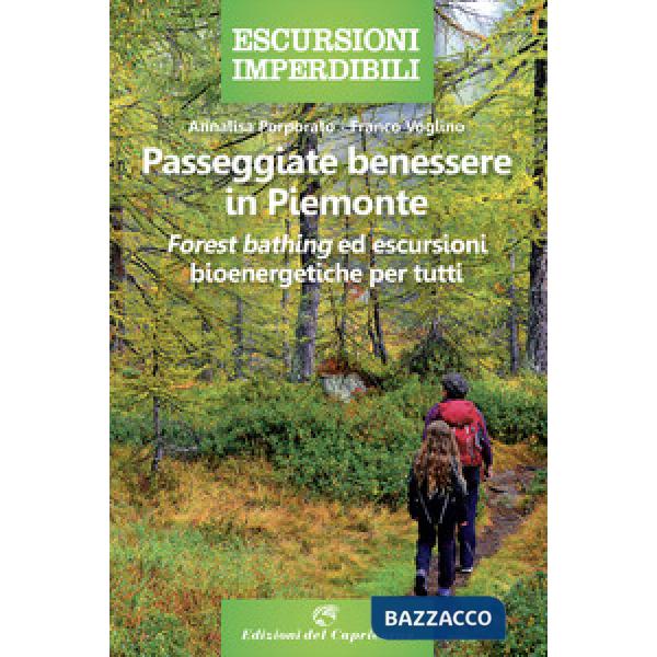 Passeggiate benessere in Piemonte. «Forest bathing» ed escursioni bioenergetiche per tutti