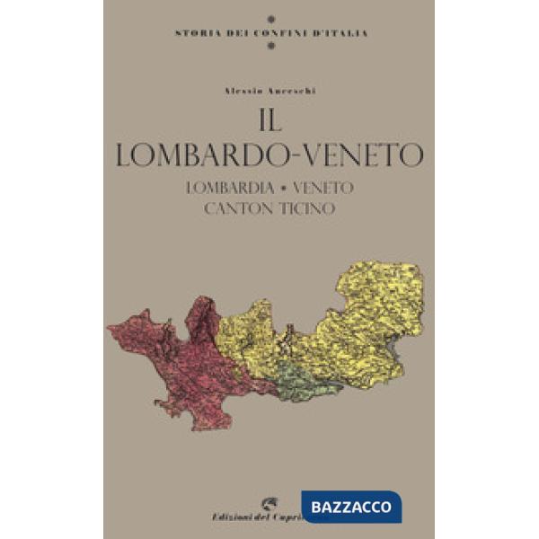 Storia dei confini d'Italia. Il Lombardo Veneto