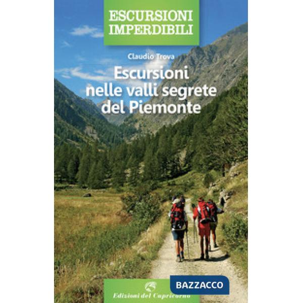 Escursioni nelle valli segrete del Piemonte