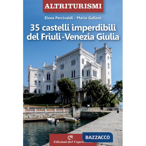 35 castelli imperdibili del Friuli Venezia Giulia