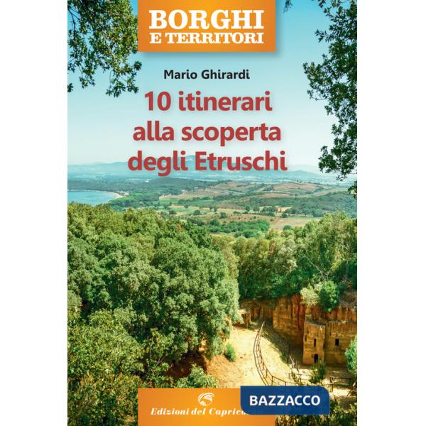 10 itinerari alla scoperta degli Etruschi