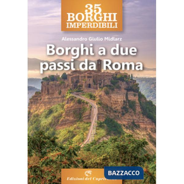 35 borghi imperdibili a due passi da Roma