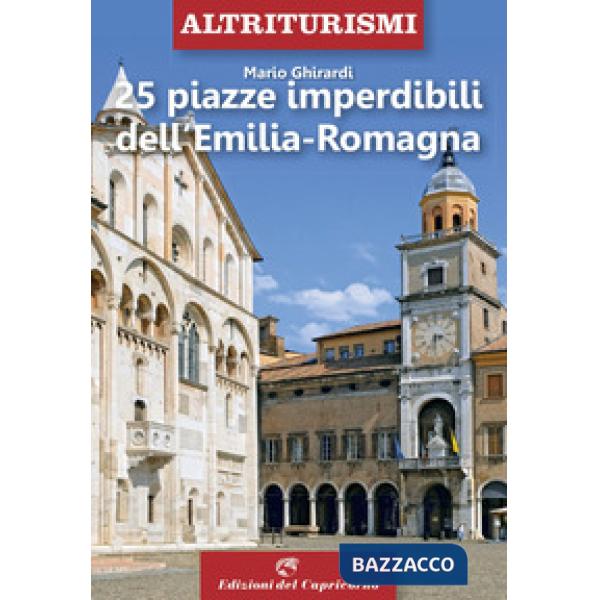 25 piazze imperdibili dell'Emilia-Romagna