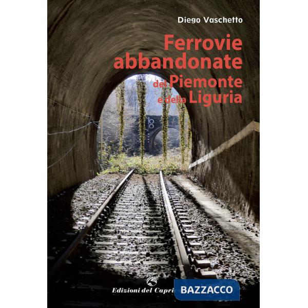 Ferrovie abbandonate del Piemonte e della Liguria