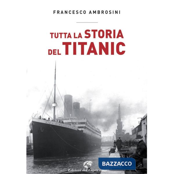 Tutta la storia del Titanic