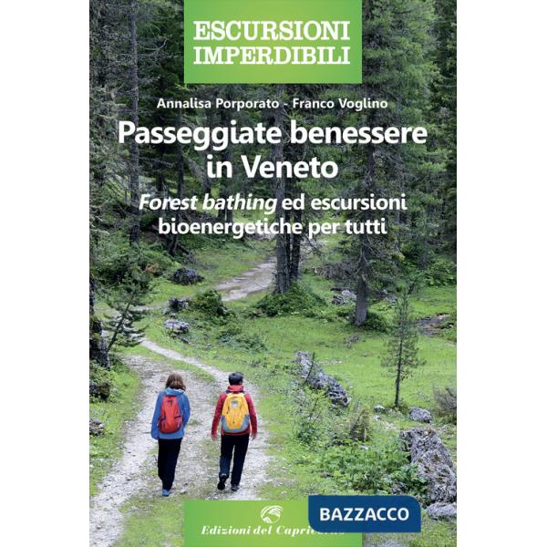 Passeggiate benessere in Veneto. «Forest bathing» ed escursioni bioenergetiche per tutti