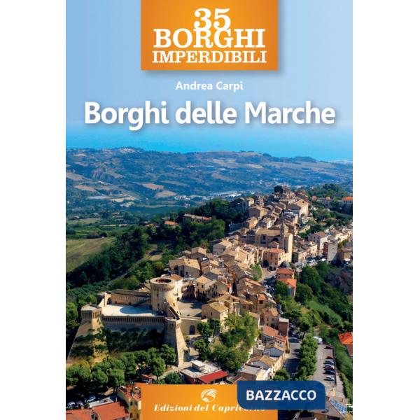 35 borghi imperdibili. Borghi delle Marche