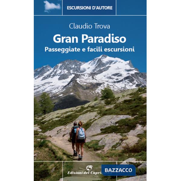 Gran Paradiso. Passeggiate e facili escursioni