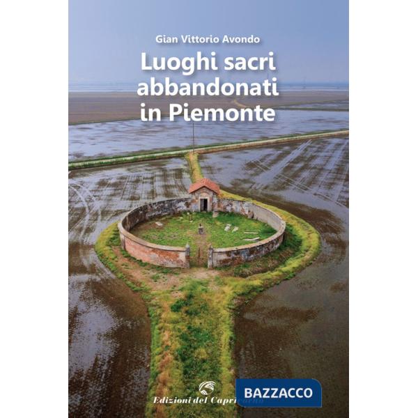 Luoghi sacri abbandonati in Piemonte