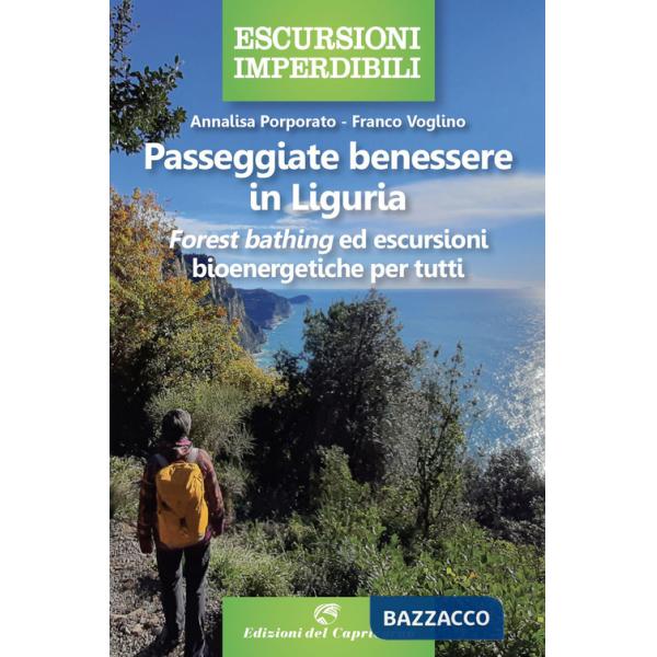 Passeggiate benessere in Liguria. «Forest bathing» ed escursioni bioenergetiche per tutti